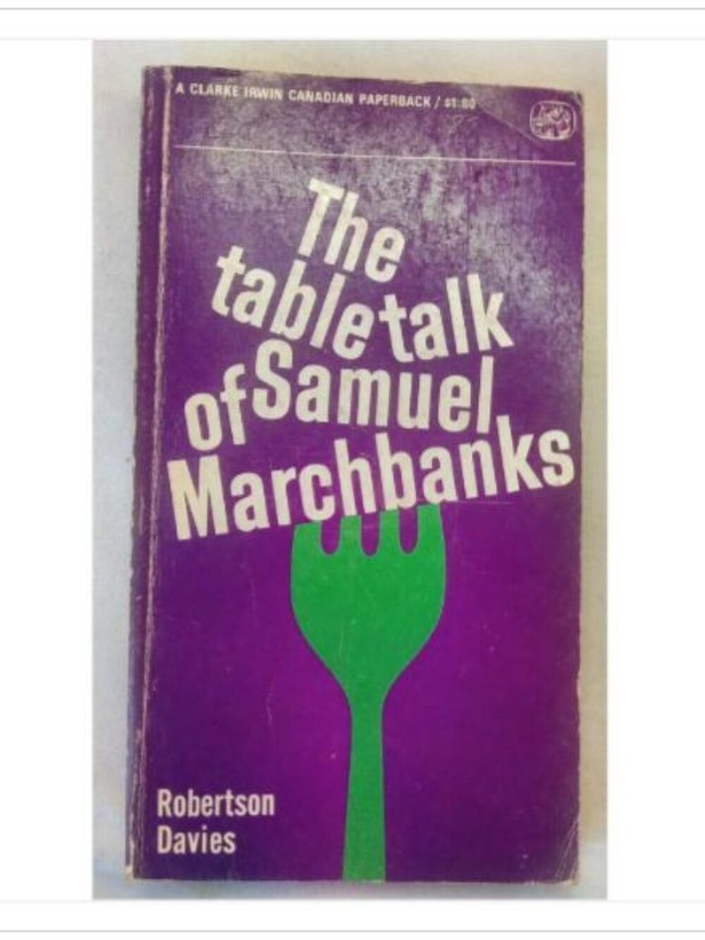 The Table Talk of Samuel Marchbanks Clarke Irwin Canadian Paperback 1st 1967 PB